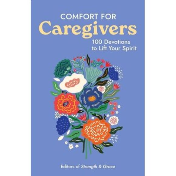 Comfort for Caregivers: 100 Devotions to Lift Your Spirit -- Guideposts - Picture 1 of 1